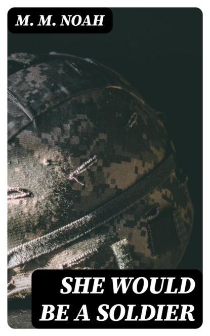 She Would Be a Soldier