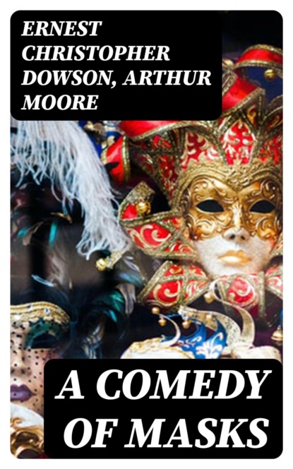 A Comedy of Masks