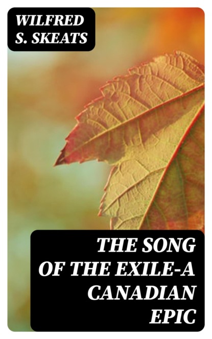 The Song of the Exile—A Canadian Epic