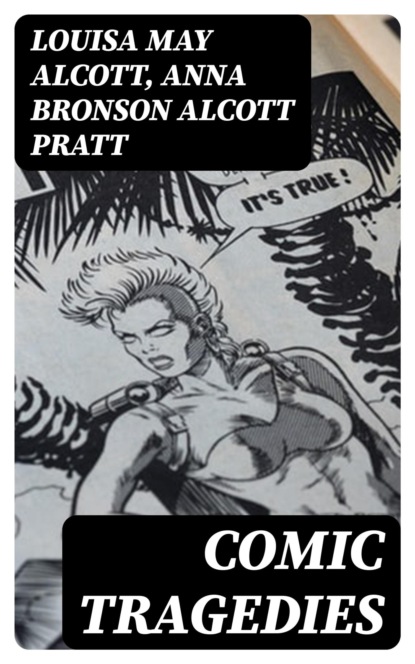 Comic Tragedies