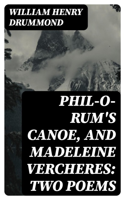 Phil-o-rum's Canoe, and Madeleine Vercheres: Two Poems