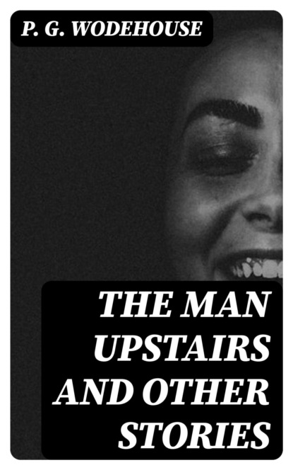 The Man Upstairs and Other Stories