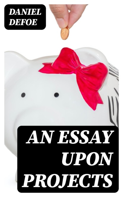 An Essay Upon Projects