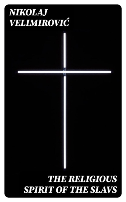 The Religious Spirit of the Slavs