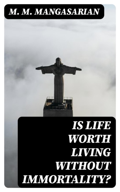 Is Life Worth Living Without Immortality?