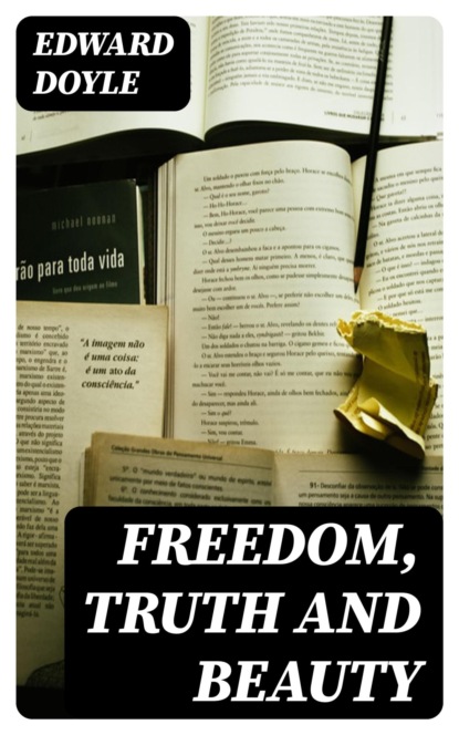 Freedom, Truth and Beauty