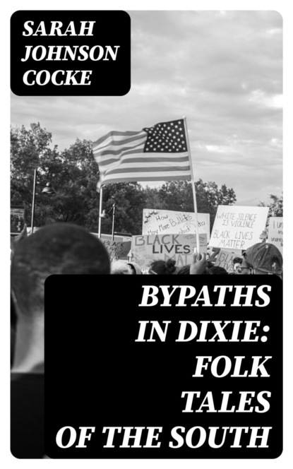 Bypaths in Dixie: Folk Tales of the South