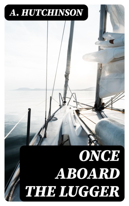 Once Aboard the Lugger