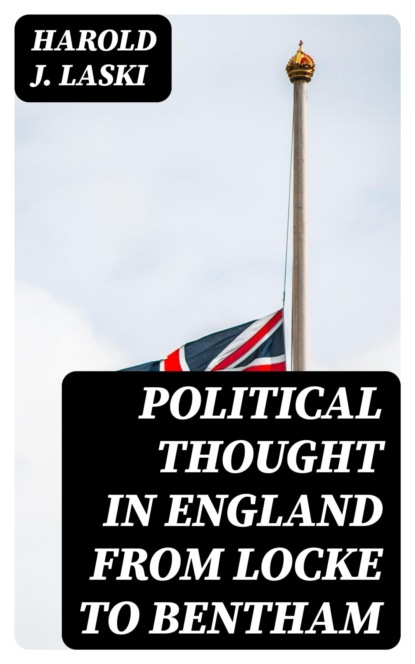 Political Thought in England from Locke to Bentham