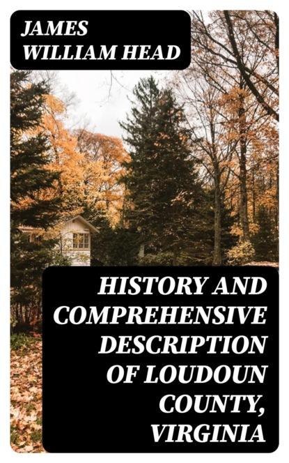 History and Comprehensive Description of Loudoun County, Virginia
