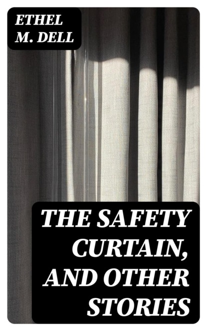 The Safety Curtain, and Other Stories
