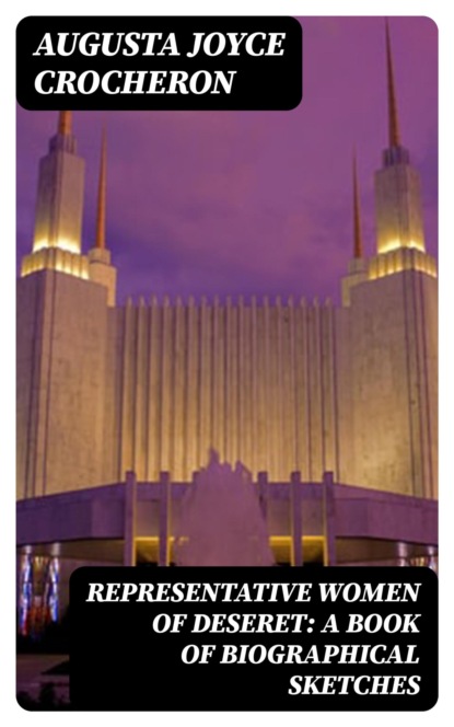 Representative Women of Deseret: A Book of Biographical Sketches