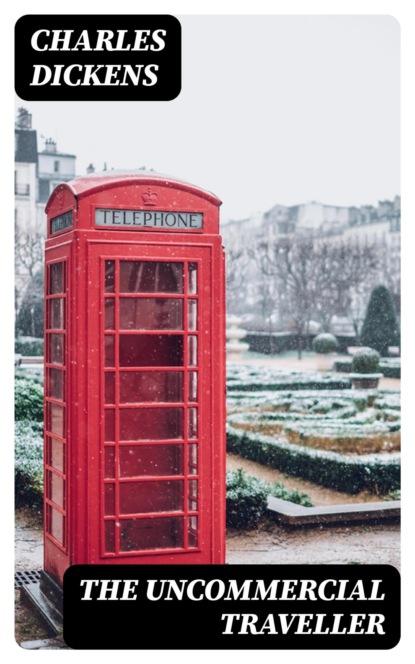 The Uncommercial Traveller