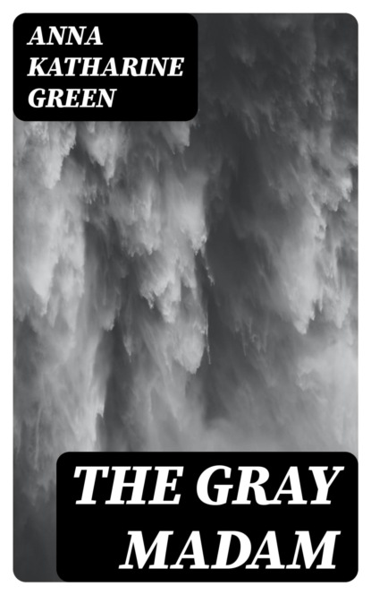 The Gray Madam