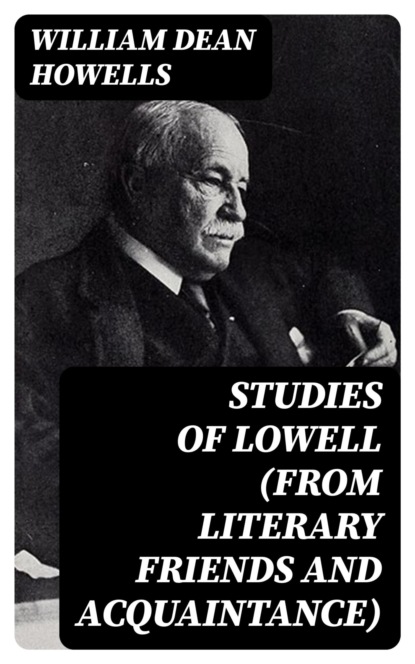Studies of Lowell (from Literary Friends and Acquaintance)
