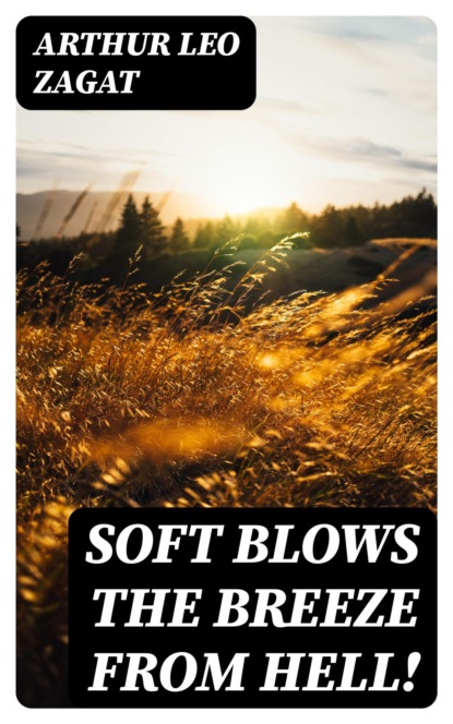 Soft Blows the Breeze from Hell!