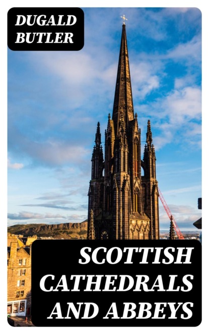 Scottish Cathedrals and Abbeys