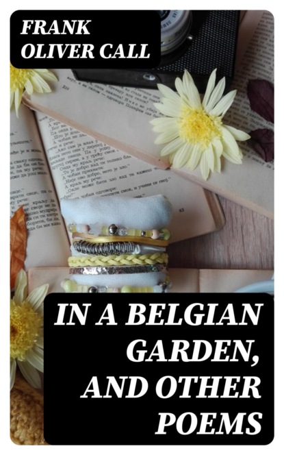 In a Belgian Garden, and Other Poems
