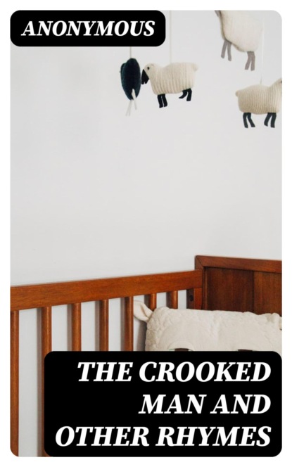 The Crooked Man and Other Rhymes