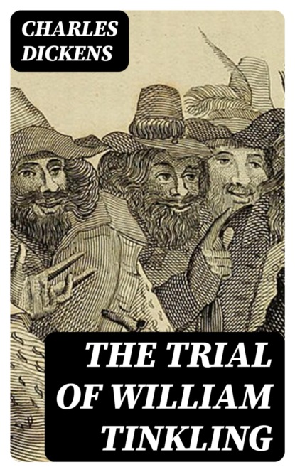 The Trial of William Tinkling