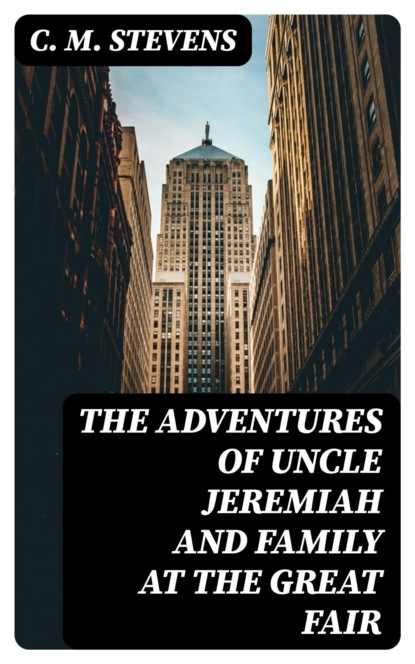 The Adventures of Uncle Jeremiah and Family at the Great Fair