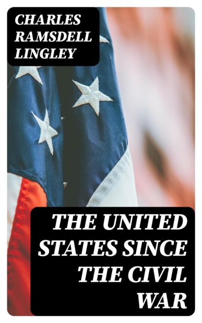 The United States Since the Civil War