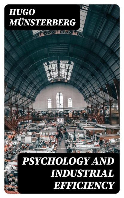 Psychology and Industrial Efficiency