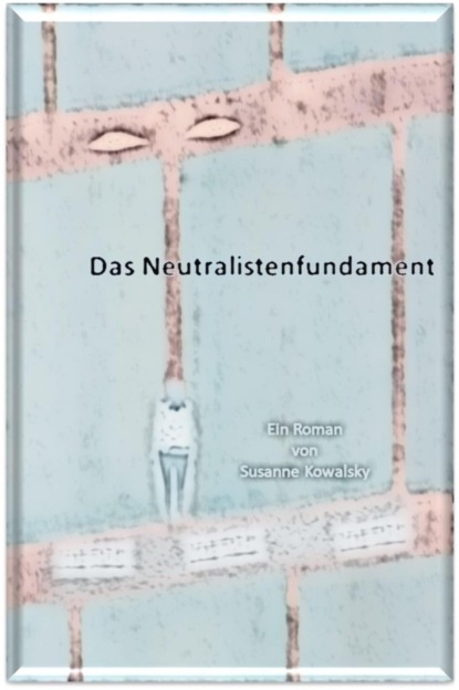 Das Neutralistenfundament