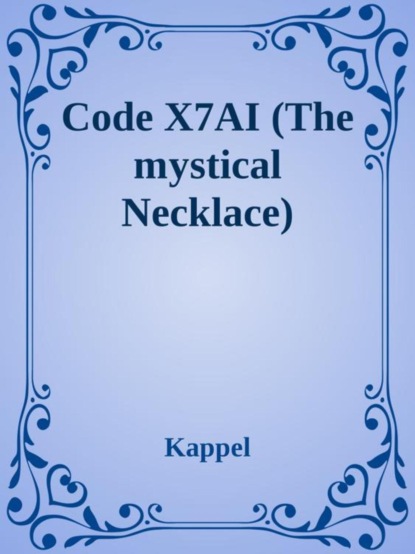 Code X7AI (The mystical Necklace)