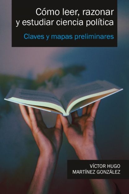Cómo leer, razonar y estudiar ciencia política