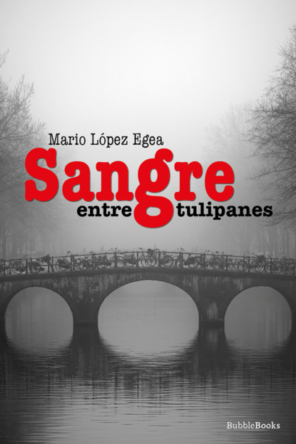 Sangre entre tulipanes