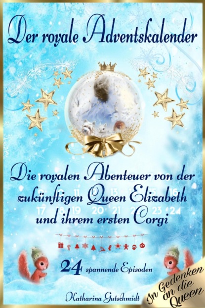 Adventskalender   "Die royalen Abenteuer der zukünftigen Queen Elizabeth und ihrem ersten Corgi"