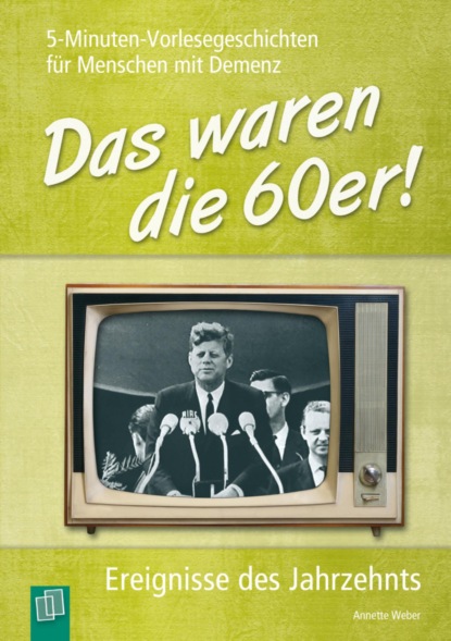 5-Minuten-Vorlesegeschichten für Menschen mit Demenz: Das waren die 60er!