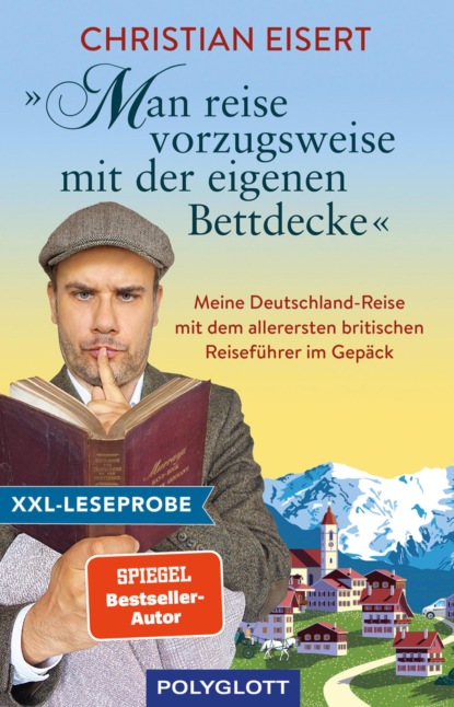 XXL-Leseprobe: "Man reise vorzugsweise mit der eigenen Bettdecke"
