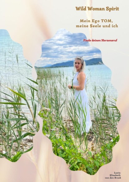 Wild Woman Spirit - Mein Ego TOM, meine Seele und ich