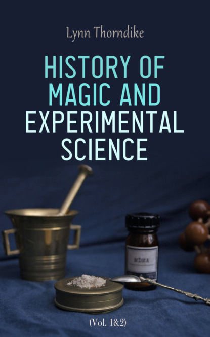 History of Magic and Experimental Science (Vol. 1&2)