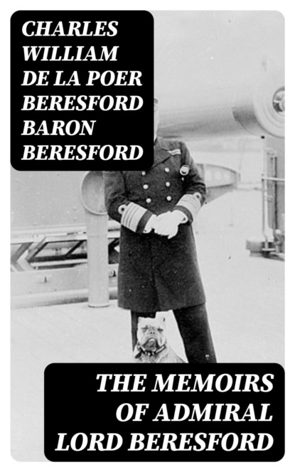 The Memoirs of Admiral Lord Beresford