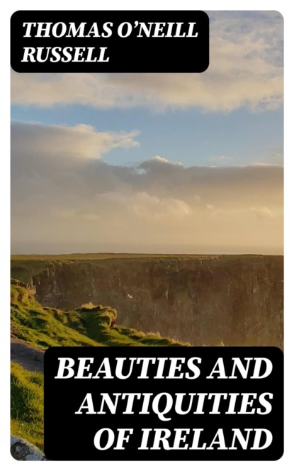 Beauties and Antiquities of Ireland