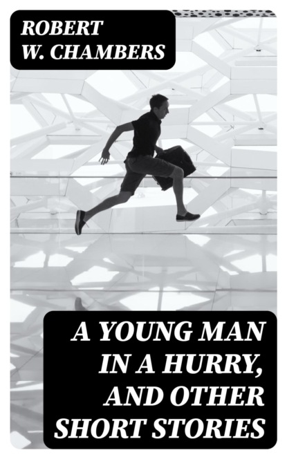 A Young Man in a Hurry, and Other Short Stories