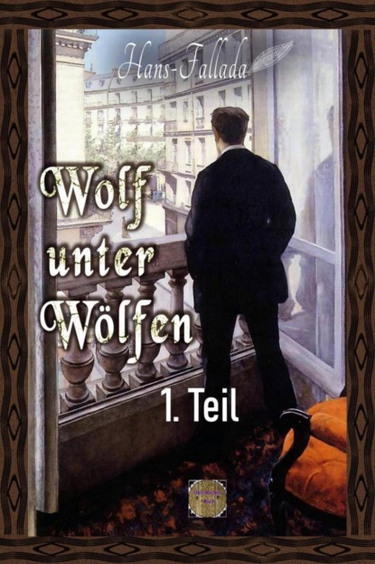 Wolf unter Wölfen, 1.Teil