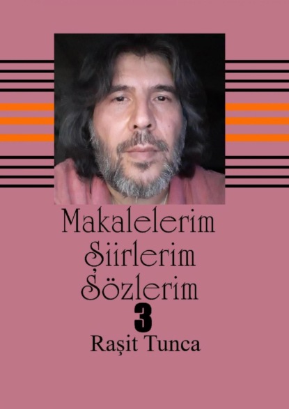 Makalelerim Şiirlerim Sözlerim 3