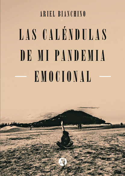 Las Caléndulas de mi Pandemia Emocional