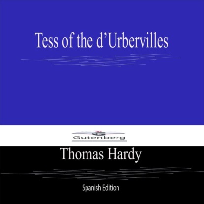 Tess of the d'Urbervilles (Spanish Edition)