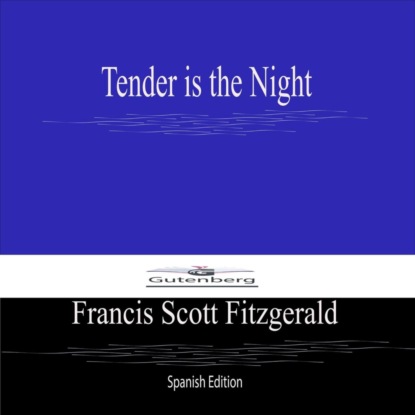 Tender is the Night (Spanish Edition)