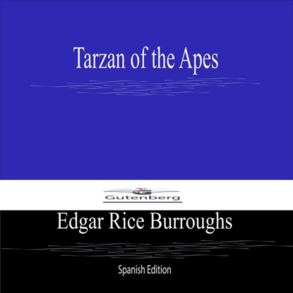 Tarzan of the Apes (Spanish Edition)