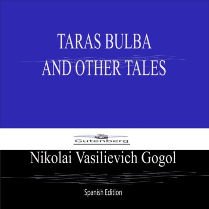 TARAS BULBA  AND OTHER TALES (Spanish Edition)