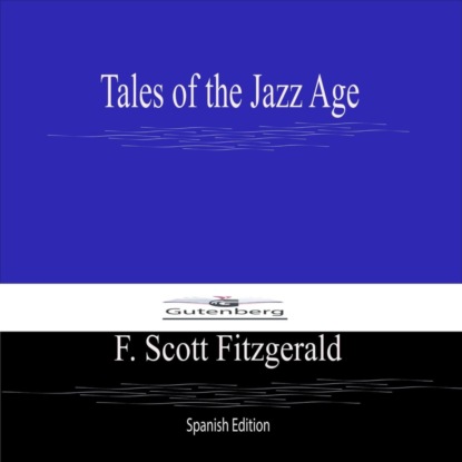 Tales of the Jazz Age (Spanish Edition)