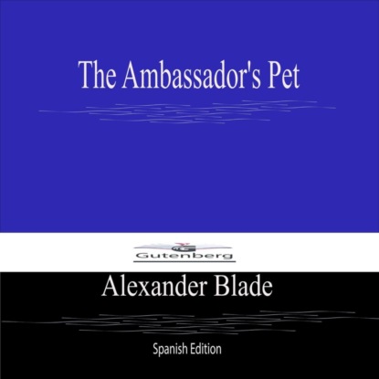 The Ambassador's Pet (Spanish Edition)