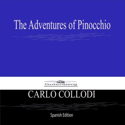 The Adventures of Pinocchio (Spanish Edition)