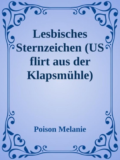 Lesbische Sternzeichen (US flirt aus der Klapsmühle)
